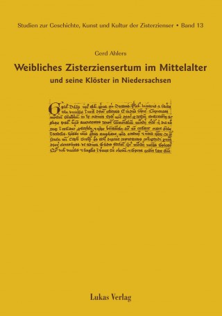 Weibliches Zisterziensertum im Mittelalter und seine Klöster in Niedersachsen