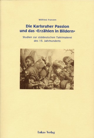 Die Karlsruher Passion und das \"Erzählen in Bildern\"